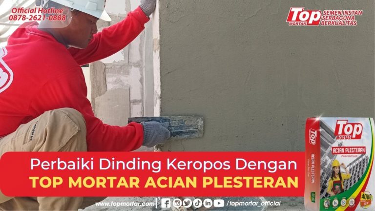 Perbaiki Dinding Keropos Dengan Top Mortar Acian Plesteran
