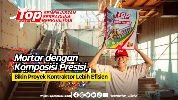 Mortar dengan Komposisi Presisi, Bikin Proyek Kontraktor Lebih Efisien