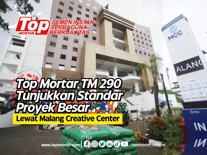 Top Mortar TM 290 Tunjukkan Standar Proyek Besar Lewat Malang Creative Center