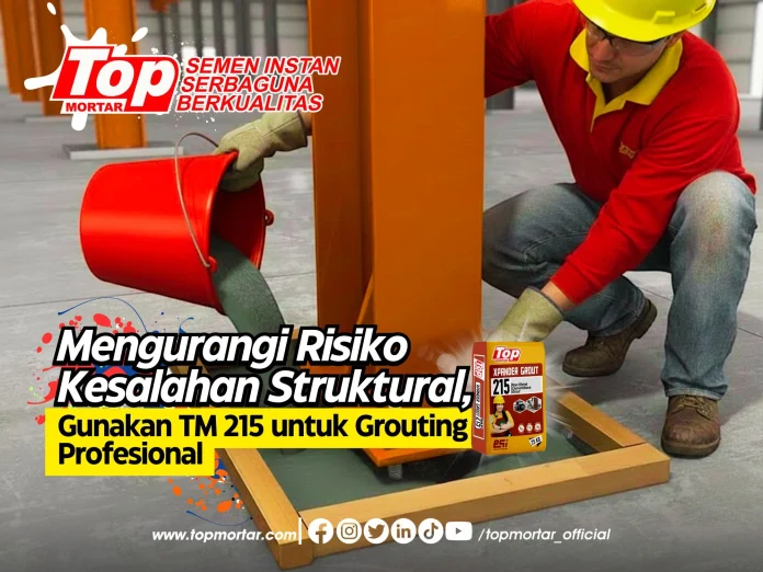 Mengurangi Risiko Kesalahan Struktural, Gunakan TM 215 untuk Grouting Profesional Mengurangi Risiko Kesalahan Struktural, Gunakan TM 215 untuk Grouting Profesional