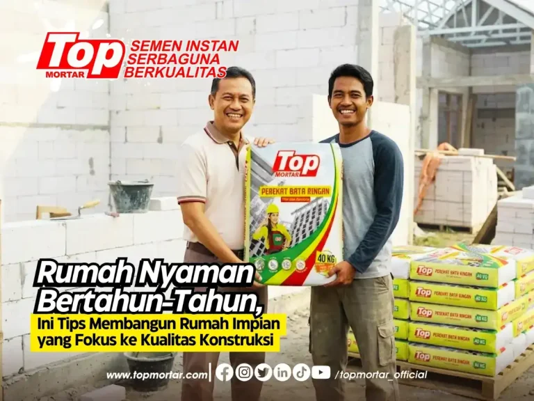 Rumah Nyaman Bertahun-Tahun, Ini Tips Membangun Rumah Impian yang Fokus ke Kualitas Konstruksi